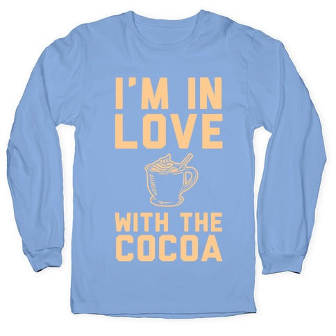 I'm in Love with the Cocoa (hot chocolate) Longsleeve Tee